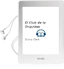 Descargar AudioLibro El Club de la Orquidea de Ebony Clark año 2012