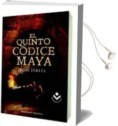 Descargar AudioLibro El Quinto Codice Maya de Tom Isbell año 2012