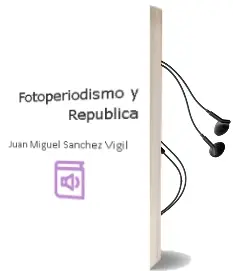 Descargar AudioLibro Fotoperiodismo y República de Juan Miguel Sánchez Vigil año 2012