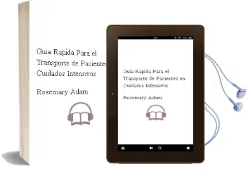 Descargar AudioLibro Guia Rapida para el Transporte de Pacientes en Cuidados Intensivos de Rosemary Adam año 2012