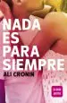 AudioLibro Nada es para Siempre de Ali Cronin