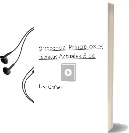 Descargar AudioLibro Ortodoncia. Principios y Tecnicas Actuales , 5ª ed. de L. W. Graber año 2012