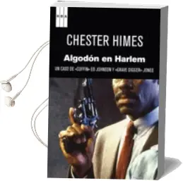 Descargar AudioLibro Algodon en Harlem de Chester Bomar Himes año 2012