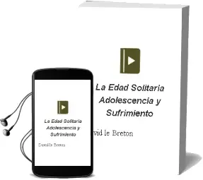 Descargar AudioLibro La Edad Solitaria. Adolescencia y Sufrimiento de David Le Breton año 2012