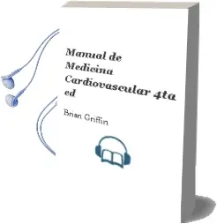 Descargar AudioLibro Manual de Medicina Cardiovascular, 4Ta. ed. de Brian Griffin año 2012