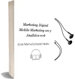 Descargar AudioLibro Marketing Digital: Mobile Marketing, seo y Analítica web de Jose María Estrade Nieto año 2012