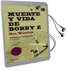 Descargar AudioLibro Muerte y Vida de Bobby z de Don Winslow año 2012