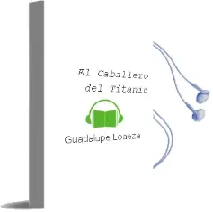 Descargar AudioLibro El Caballero del Titanic de Guadalupe Loaeza año 2012