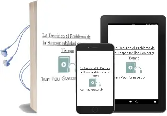 Descargar AudioLibro La Decisión. el Problema de la Responsabilidad en ser y Tiempo de Jean Paul Grasset B. año 2012