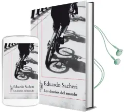 Descargar AudioLibro Los Dueños del Mundo de Eduardo Sacheri año 2012