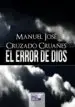 AudioLibro El Error de Dios de Manuel Jose Cruzado Cruañes