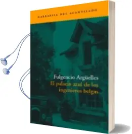 Descargar AudioLibro El Palacio Azul de los Ingenieros Belgas (Premio de Novela Cafe g Ijon 2003) de Fulgencio Argüelles año 2012