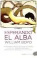 AudioLibro Esperando el Alba de William Boyd