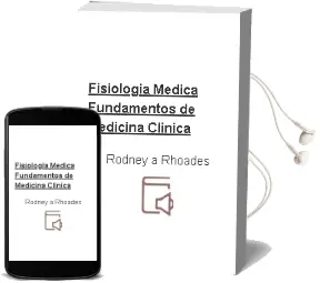 Descargar AudioLibro Fisiologia Medica. Fundamentos de Medicina Clinica de Rodney A. Rhoades año 2012