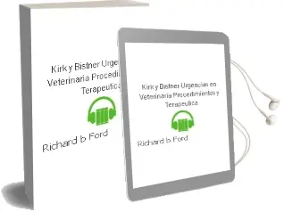 Descargar AudioLibro Kirk y Bistner Urgencias en Veterinaria. Procedimientos y Terapeutica de Richard B. Ford año 2012