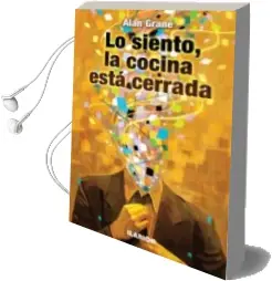 Descargar AudioLibro Lo Siento la Cocina Esta Cerrada de Alan Grane año 2012