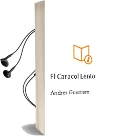 Descargar AudioLibro El Caracol Lento de Andrés Guerrero año 2012