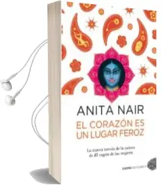 Descargar AudioLibro El Corazón es un Lugar Feroz de Anita Nair año 2012