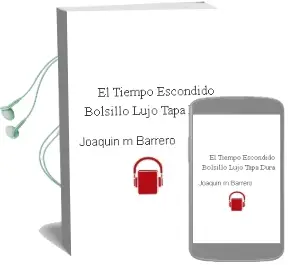 Descargar AudioLibro El Tiempo Escondido (Bolsillo Lujo Tapa Dura) de Joaquin M. Barrero año 2012