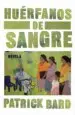 AudioLibro Huerfanos de Sangre de Patrick Bard