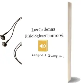Descargar AudioLibro Las Cadenas Fisiologicas - Tomo vi de Léopold Busquet año 2012
