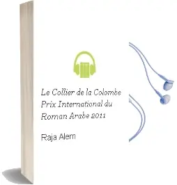 Descargar AudioLibro Le Collier de la Colombe (Prix International du Roman Arabe 2011) de Raja Alem año 2012
