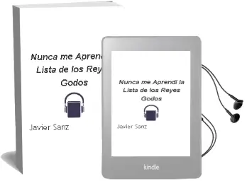 Descargar AudioLibro Nunca me Aprendí la Lista de los Reyes Godos de Javier Sanz año 2012