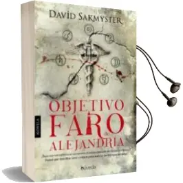 Descargar AudioLibro Objetivo Faro de Alejandria de David Sakmyster año 2012