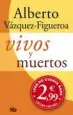 AudioLibro Vivos y Muertos de Alberto Vazquez Figueroa