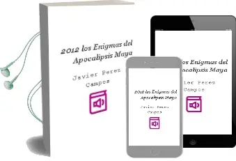 Descargar AudioLibro 2012. los Enigmas del Apocalipsis Maya de Javier Pérez Campos año 2012