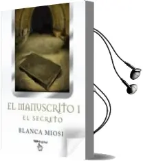 Descargar AudioLibro El Manuscrito i: El Secreto de Blanca Miosi año 2012