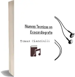 Descargar AudioLibro Nuevas Tecnicas en Ecocardiografia de Tomás Cianciulli año 2012