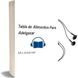 Descargar AudioLibro Tabla de Alimentos para Adelgazar de M. C. Airainer año 2012