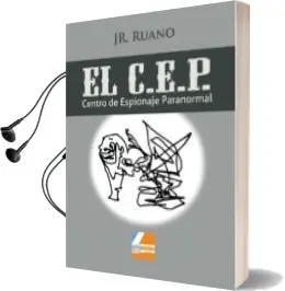 Descargar AudioLibro El C.E.P. (Centro de Espionaje Paranormal) de J. P. Ruano año 2013