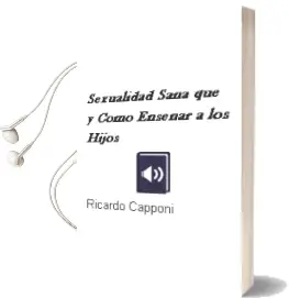 Descargar AudioLibro Sexualidad Sana. qué y Cómo Enseñar a los Hijos de Ricardo Capponi año 2013