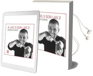 Descargar AudioLibro A las 3 son las 2 de Rodrigo Cortes Giraldez año 2013