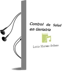 Descargar AudioLibro Control de Salud en Geriatria de Lucio Mariano Bellomo año 2013