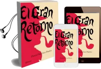 Descargar AudioLibro El Gran Retorno de Daniel Sanchez Pardos año 2013