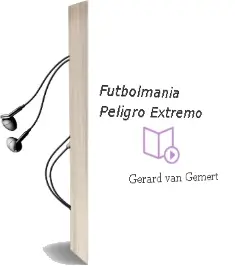 Descargar AudioLibro Futbolmanía. Peligro Extremo de Gerard Van Gemert año 2013