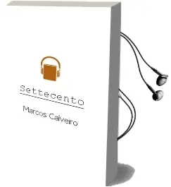 Descargar AudioLibro Settecento de Marcos Calveiro año 2013