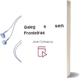 Descargar AudioLibro Galeg@S sen Fronteiras de José Colmeiro año 2013