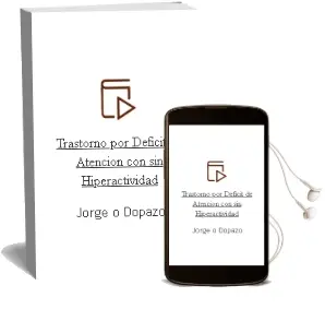 Descargar AudioLibro Trastorno por Deficit de Atencion Con/Sin Hiperactividad de Jorge O. Dopazo año 2013