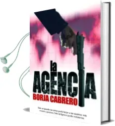 Descargar AudioLibro La Agencia de Borja Cabrero Daunert año 2013