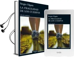 Descargar AudioLibro La Fragilidad de los Cuerpos de Sergio Olguin año 2013