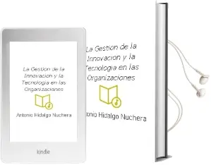 Descargar AudioLibro La Gestión de la Innovación y la Tecnología en las Organizaciones de Antonio Hidalgo Nuchera año 2013