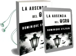 Descargar AudioLibro La Ausencia del Ogro de Dominique Sylvain año 2013