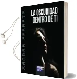 Descargar AudioLibro La Oscuridad Dentro de ti de Sandra Ferrate año 2013