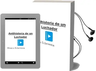 Descargar AudioLibro Antihistoria de un Luchador de Mónica Echeverría año 2013