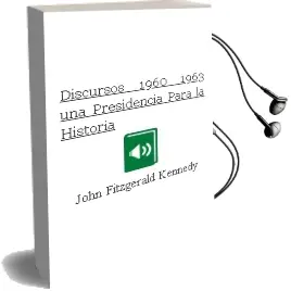 Descargar AudioLibro Discursos (1960-1963) una Presidencia para la Historia de John Fitzgerald Kennedy año 2013