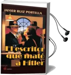 Descargar AudioLibro El Escritor que Mato a Hitler de Javier Ruiz Portella año 2013
